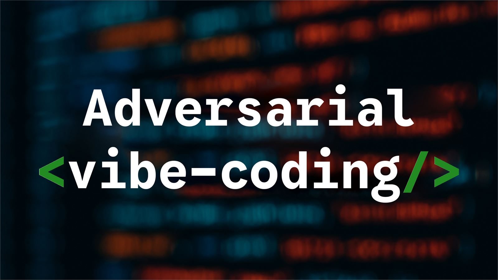 Adversarial vibe coding - AI software security
